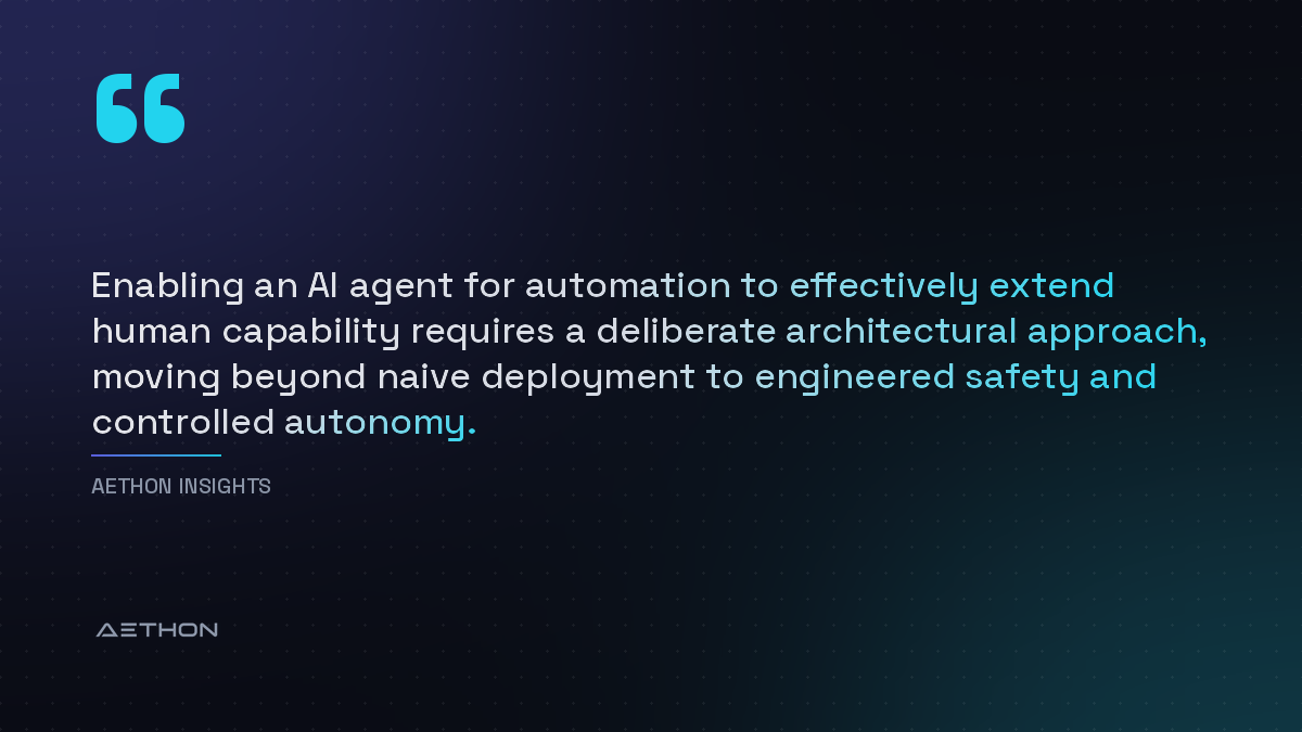 Enabling an AI agent for automation to effectively extend human capability requires a deliberate architectural approach, moving beyond naive deployment to engineered safety and controlled autonomy.