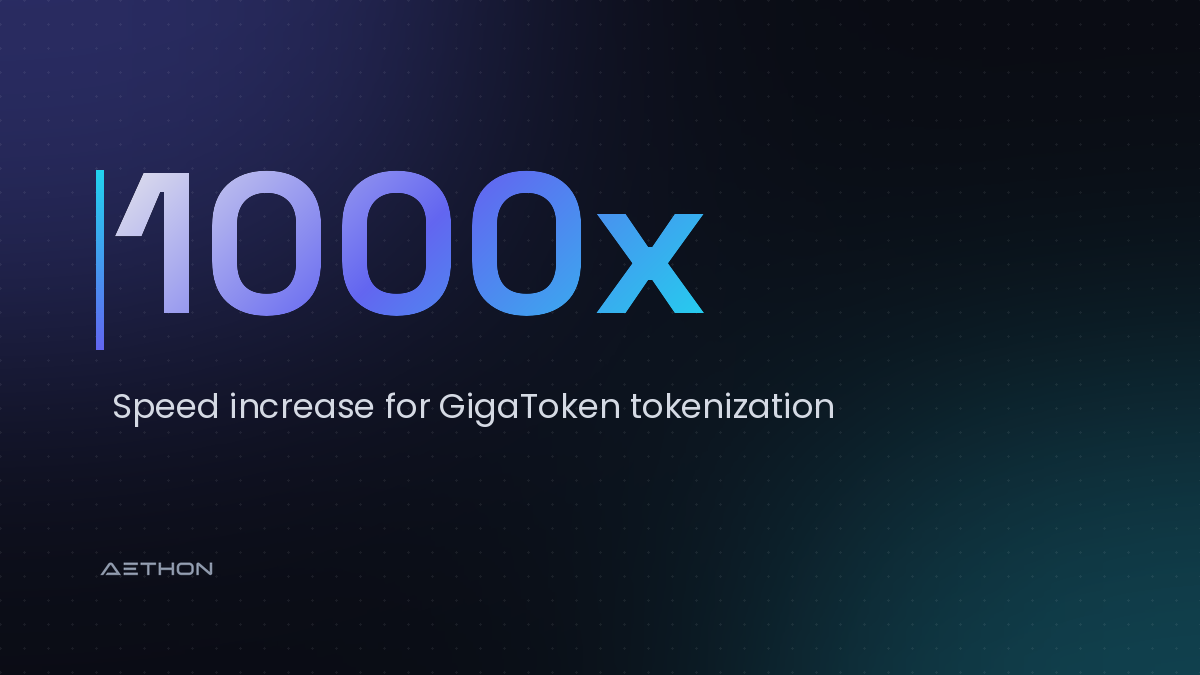 1000x — Speed increase for GigaToken tokenization