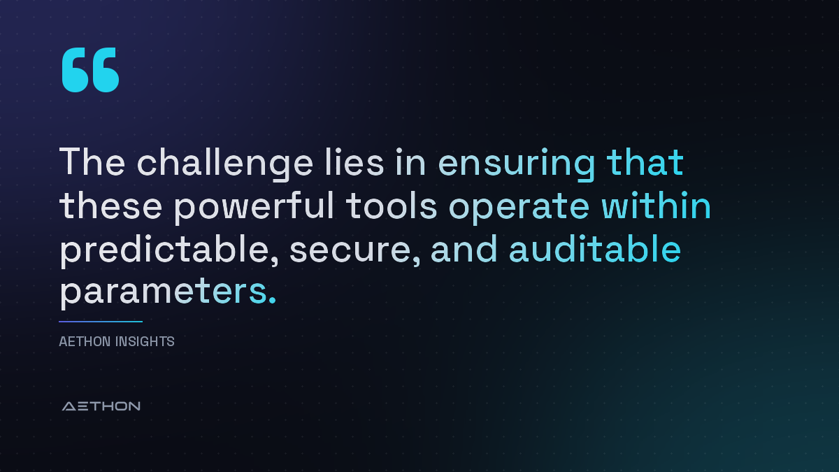 The challenge lies in ensuring that these powerful tools operate within predictable, secure, and auditable parameters.