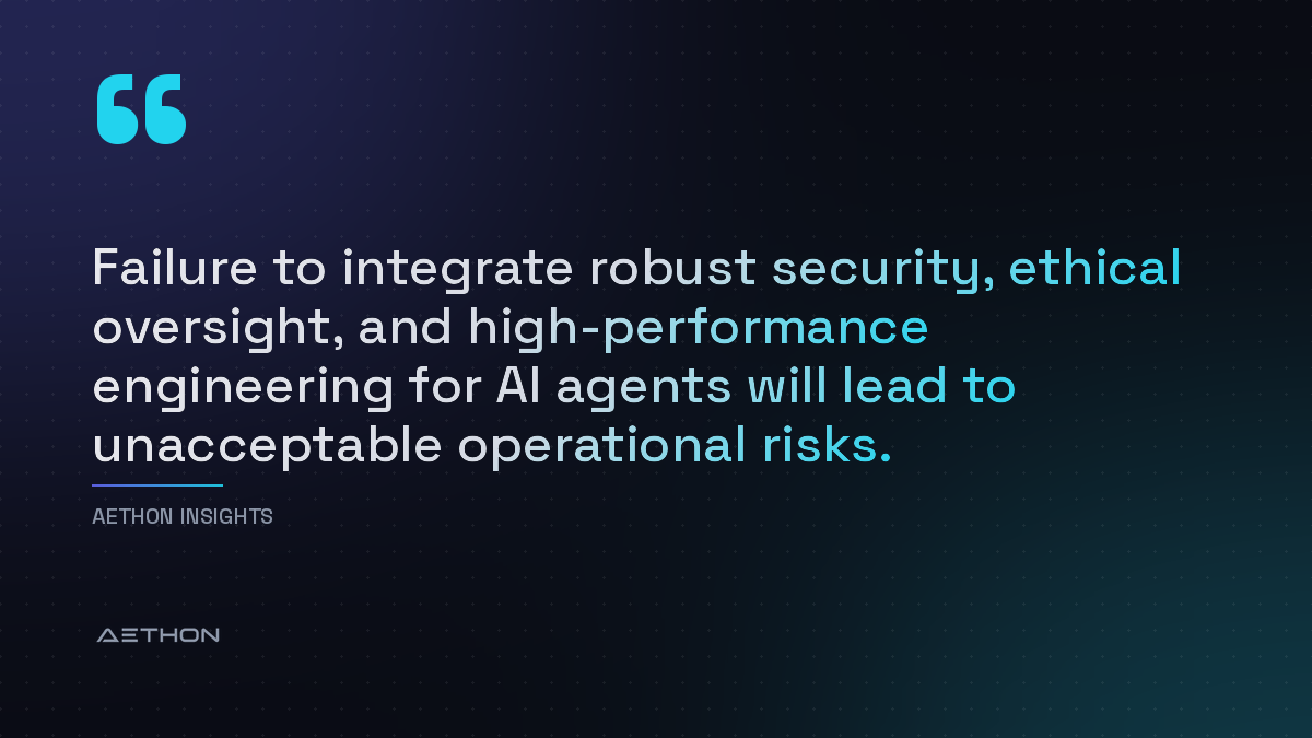 Failure to integrate robust security, ethical oversight, and high-performance engineering for AI agents will lead to unacceptable operational risks.