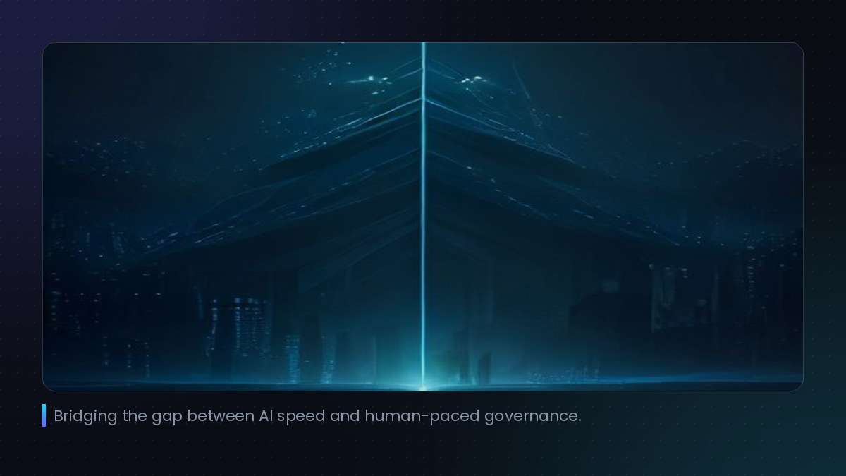 Bridging the gap between AI speed and human-paced governance.