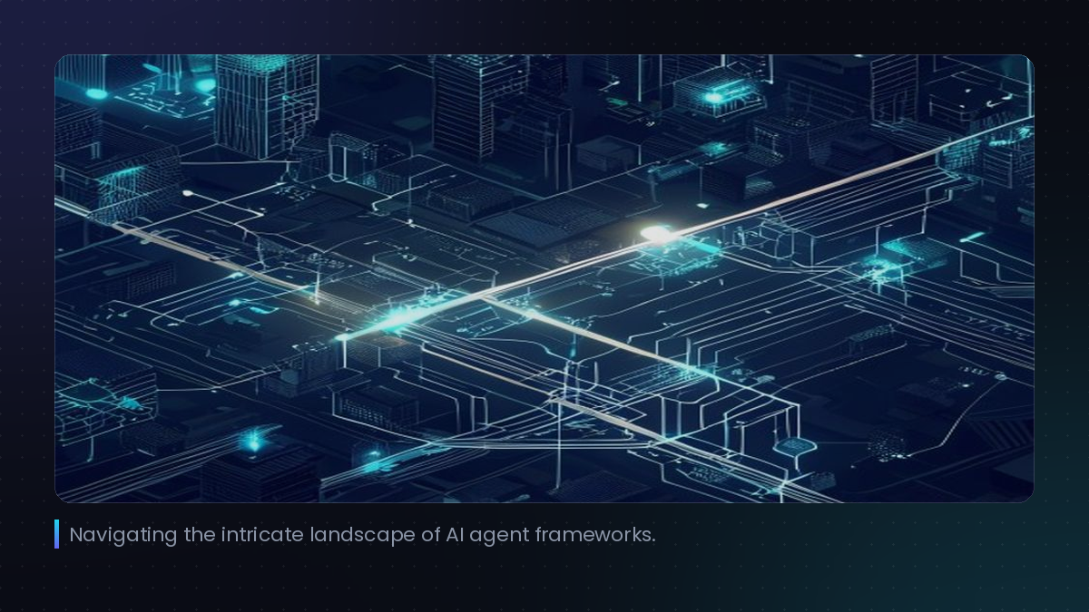 Navigating the intricate landscape of AI agent frameworks.