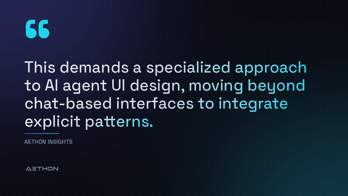 This demands a specialized approach to AI agent UI design, moving beyond chat-based interfaces to integrate explicit patterns.