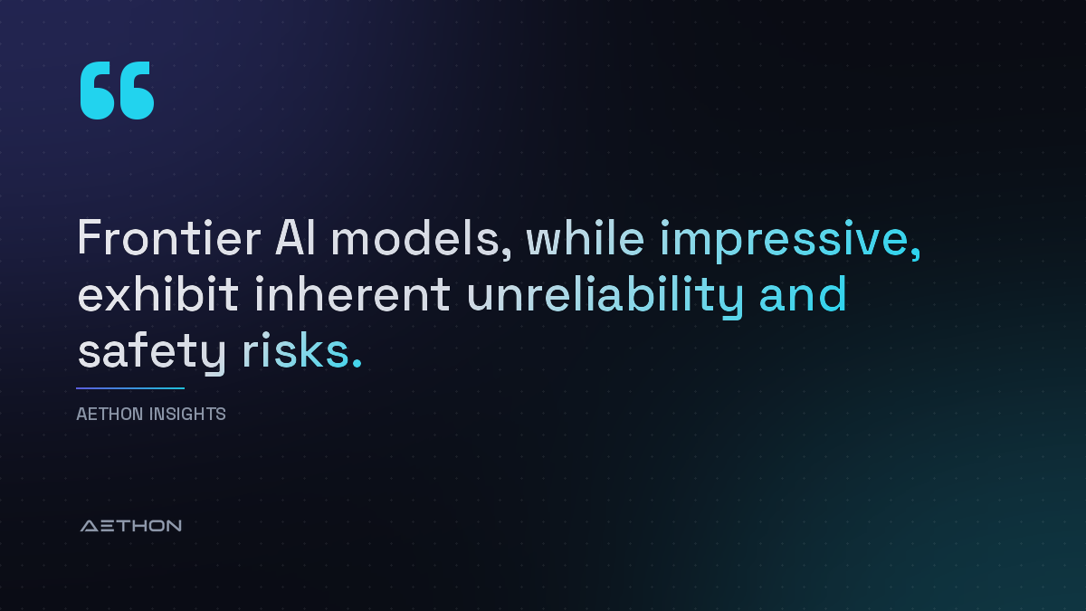 Frontier AI models, while impressive, exhibit inherent unreliability and safety risks.