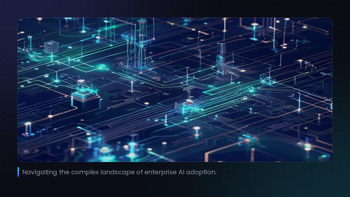 Navigating the complex landscape of enterprise AI adoption.