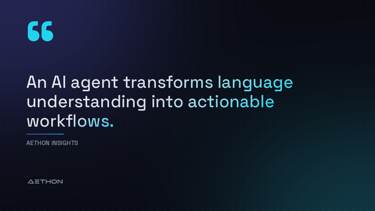 An AI agent transforms language understanding into actionable workflows.