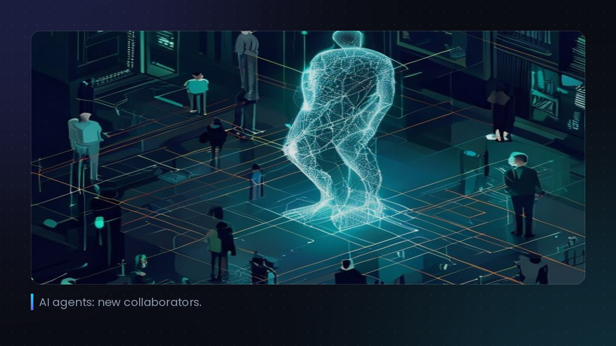 AI agents: new collaborators.