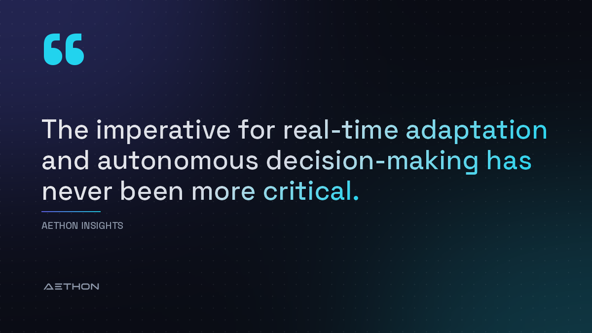 The imperative for real-time adaptation and autonomous decision-making has never been more critical.