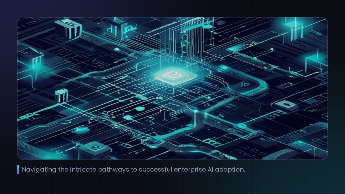 Navigating the intricate pathways to successful enterprise AI adoption.