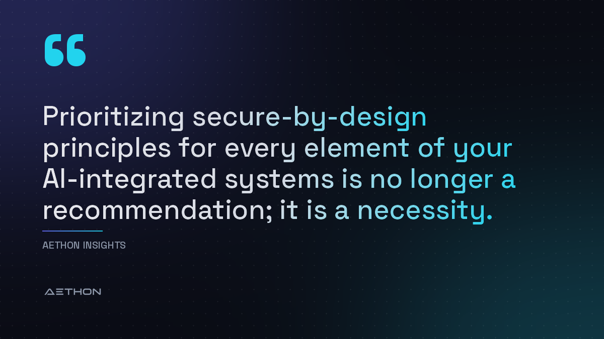Prioritizing secure-by-design principles for every element of your AI-integrated systems is no longer a recommendation; it is a necessity.